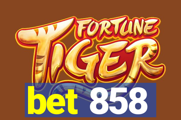 bet 858